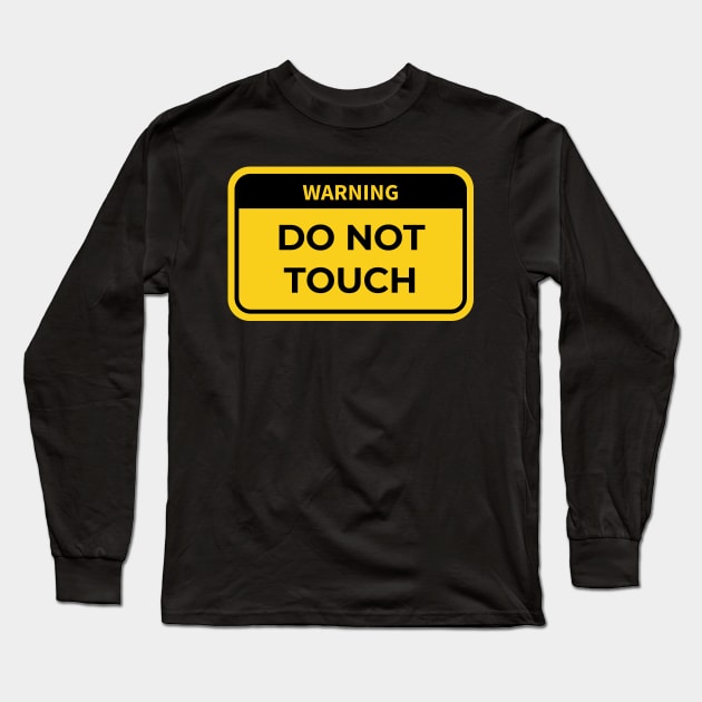 warning: do not touch Long Sleeve T-Shirt by in leggings